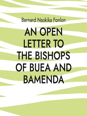 cover image of An Open Letter to the Bishops of Buea and Bamenda